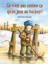 Cover image for Ce n'est pas comme ça qu'on joue au hockey!